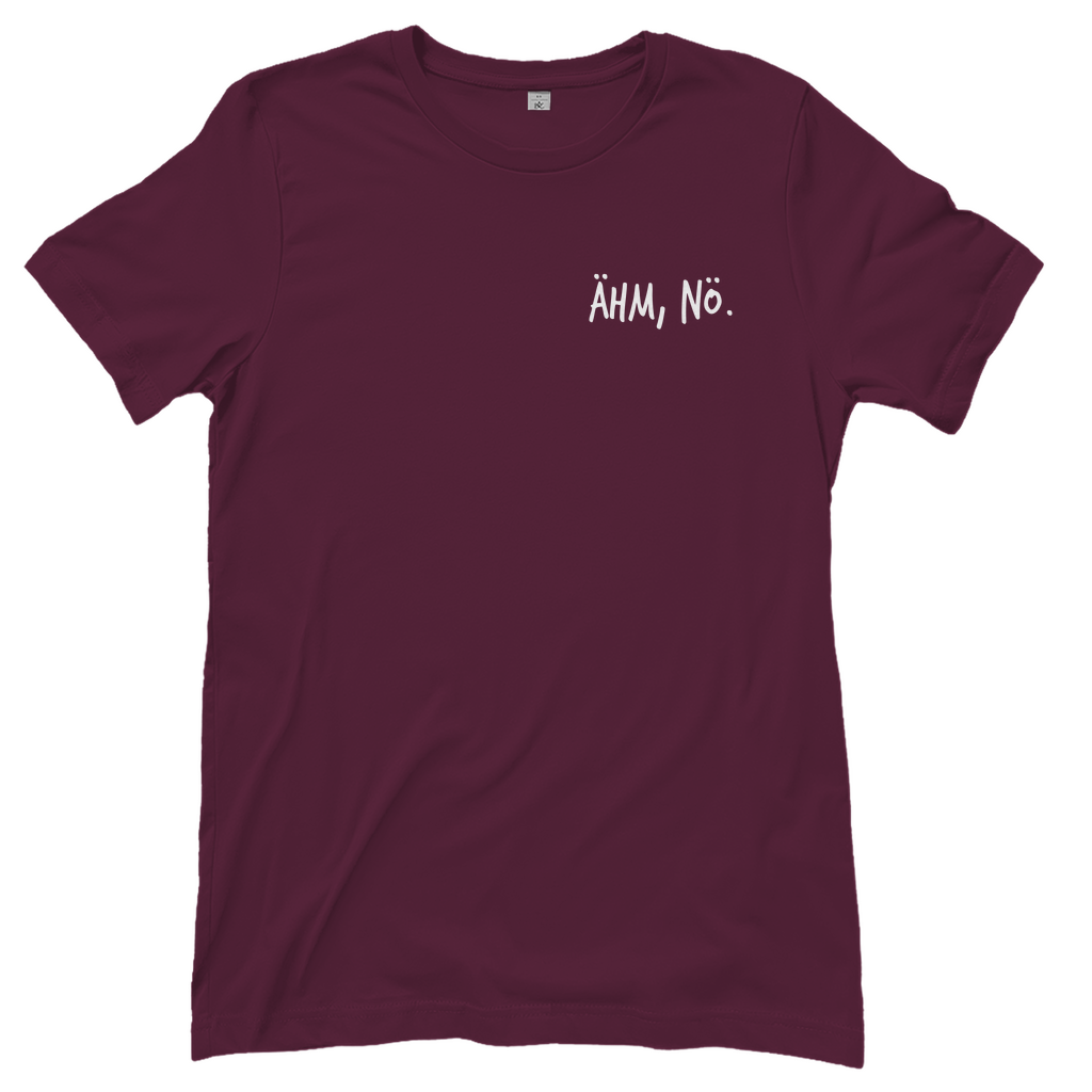 T-Shirt Frauen-Ähm, nö.
