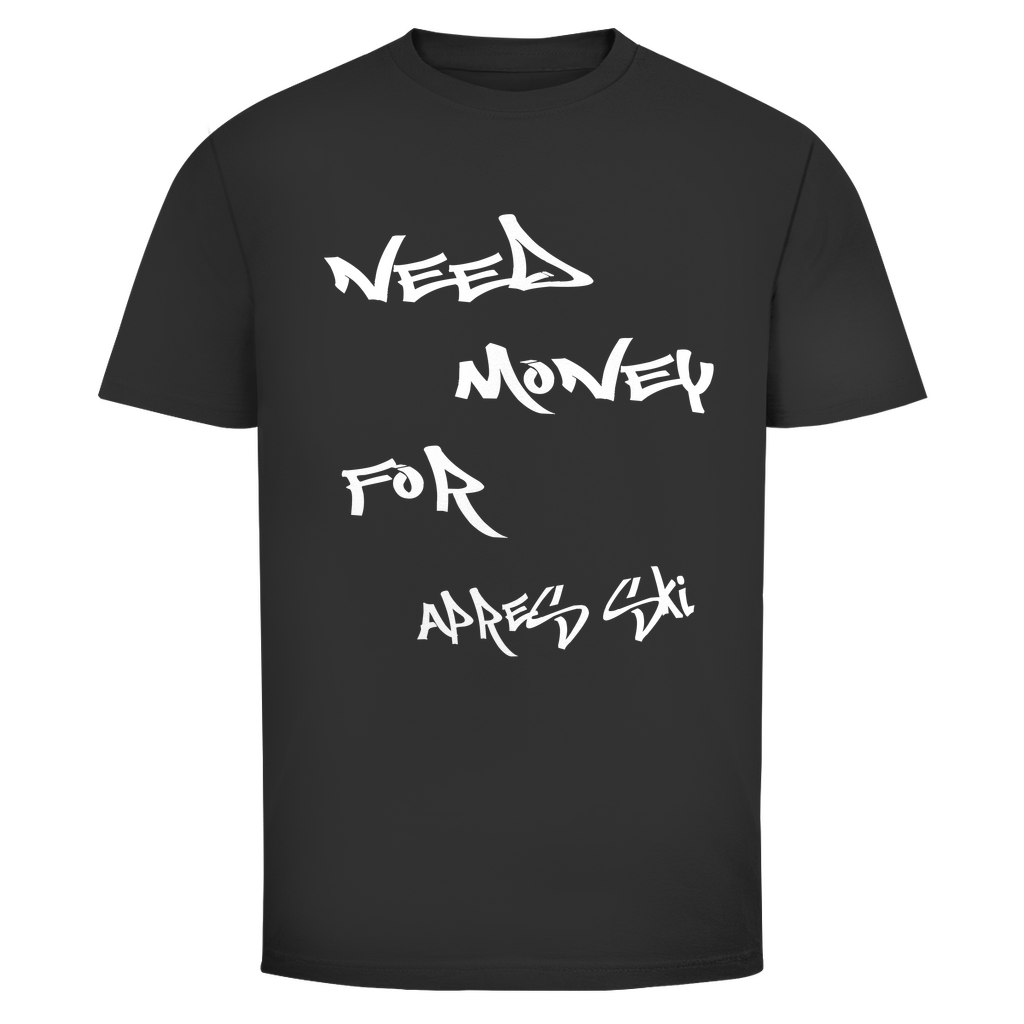 Need Money for Après Ski | Unisex T-Shirt