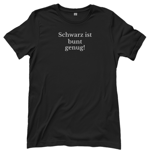 T-Shirt Frauen- Schwarz ist bunt genug!