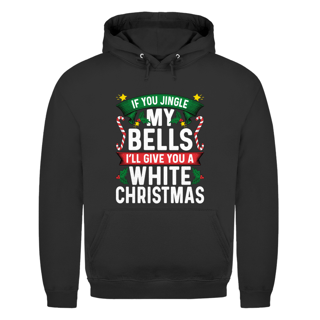 If you Jingle my Bells | Unisex Hoodie