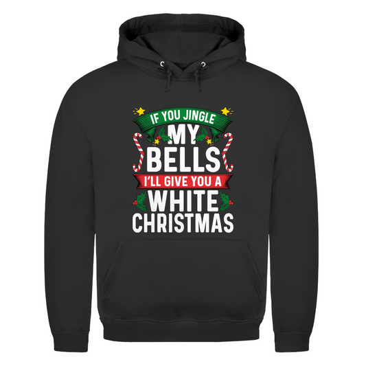 If you Jingle my Bells | Unisex Hoodie
