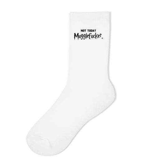 Not Today Mugglefucker | Socken