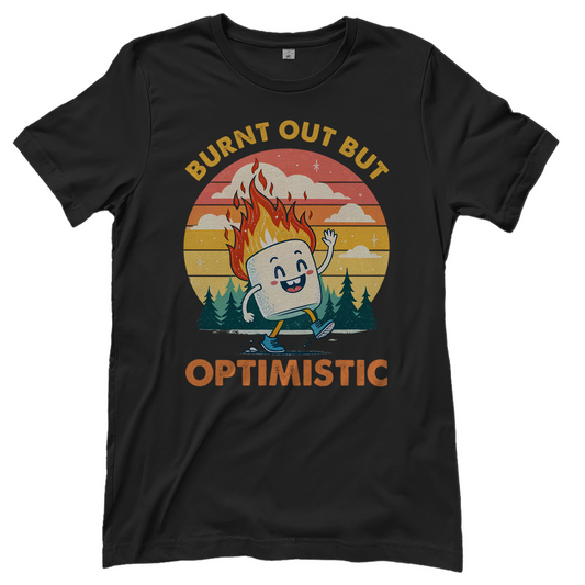 T-Shirt Frauen- Burnt Out But Optimistic