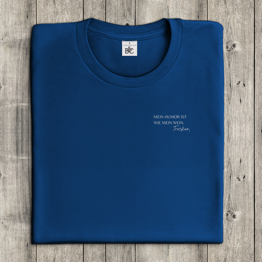 T-Shirt Frauen- Mein Humor? Trocken wie mein Wein.