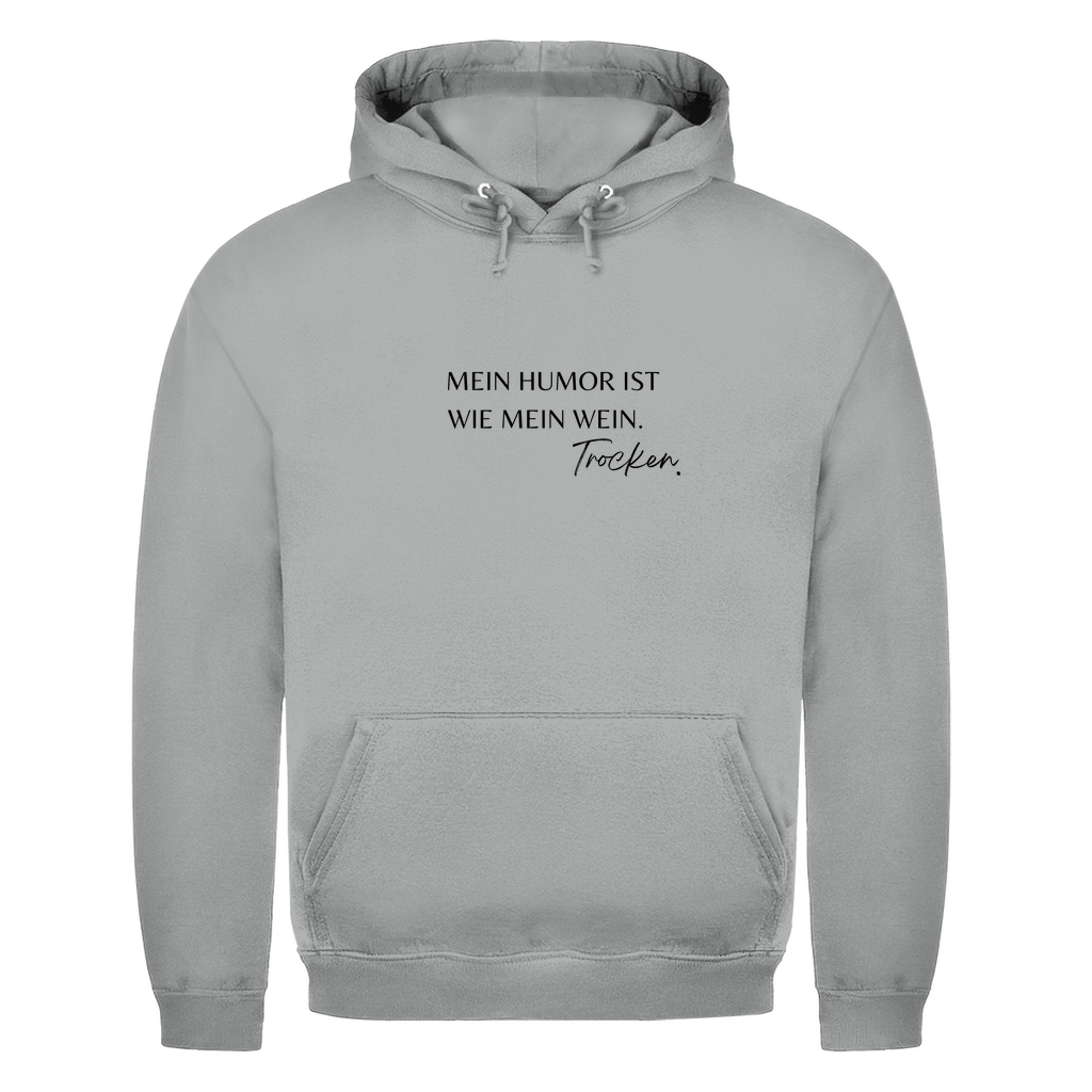 Unisex Hoodie- Mein Humor ist wie mein Wein. Trocken.