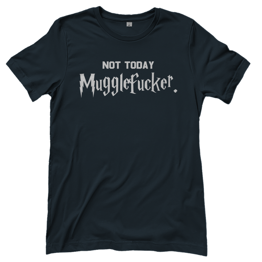 T-Shirt Frauen- Not Today Mugglefucker