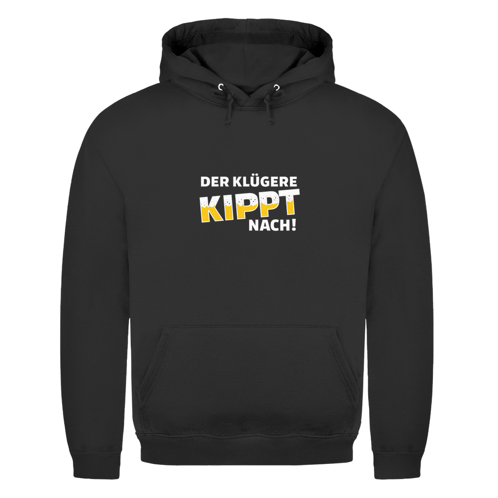 Der Klügere kippt nach | Unisex Hoodie