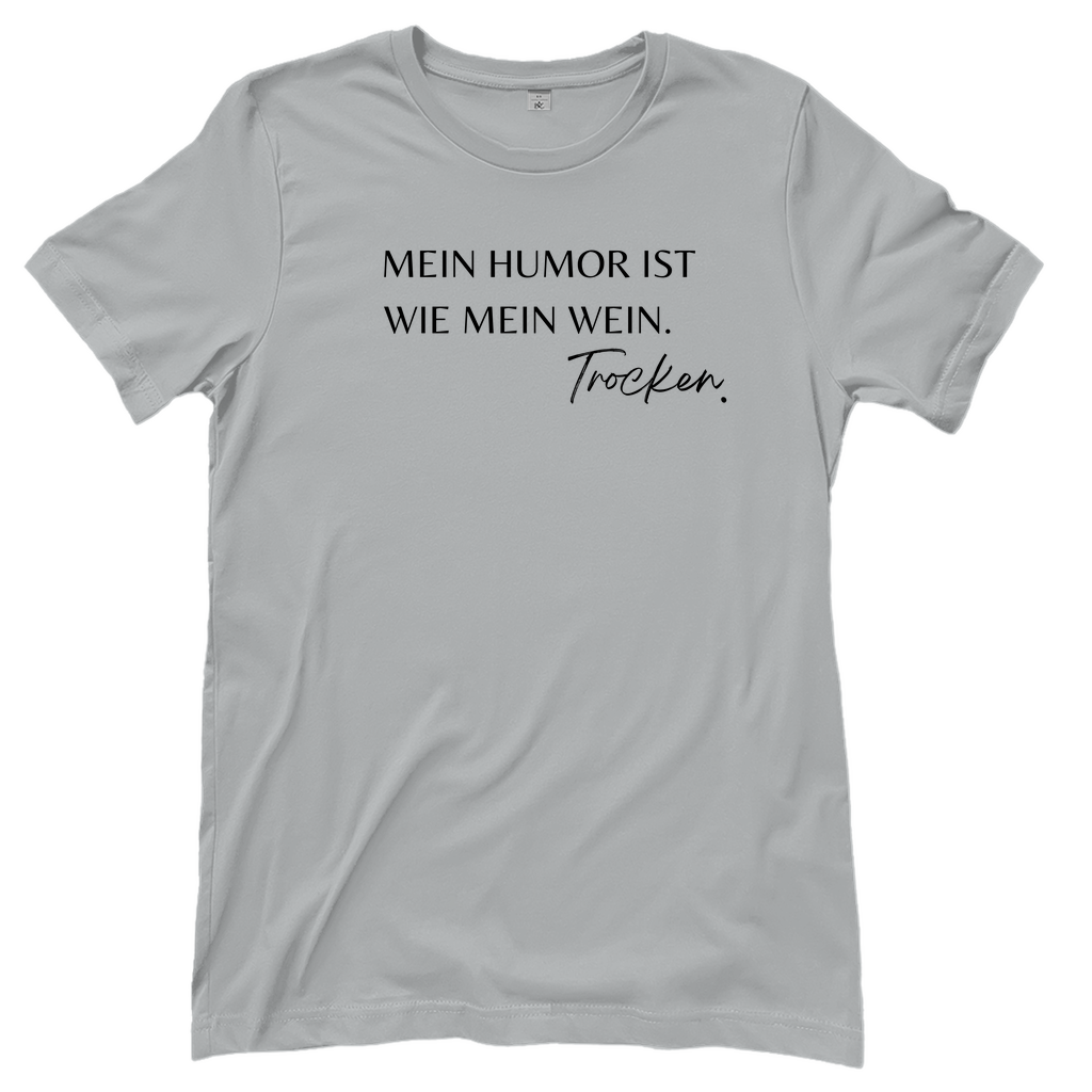 T-Shirt Frauen- Mein Humor? Trocken wie mein Wein.