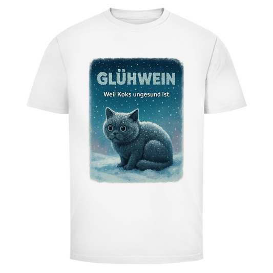 Glühwein weil Koks ungesund ist | Unisex T-Shirt
