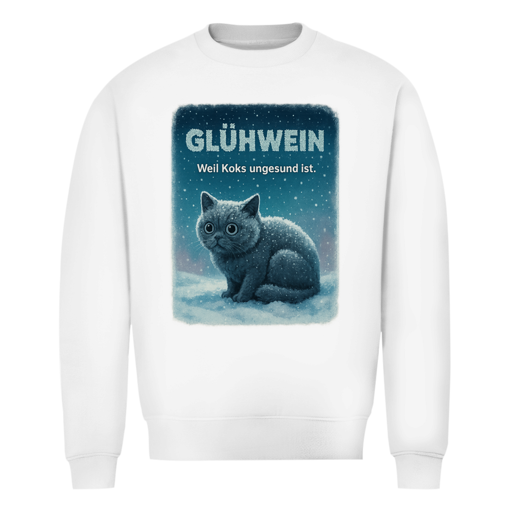 Glühwein weil Koks ungesund ist | Unsiex Sweatshirt