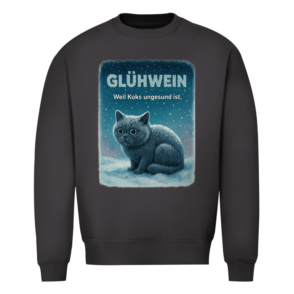 Glühwein weil Koks ungesund ist | Unsiex Sweatshirt