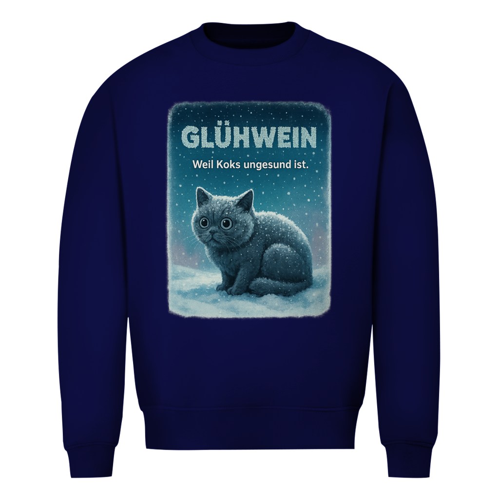 Glühwein weil Koks ungesund ist | Unsiex Sweatshirt
