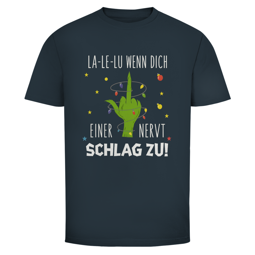 La Le Lu wenn dich einer nervt Schlag zu | Unisex T-Shirt