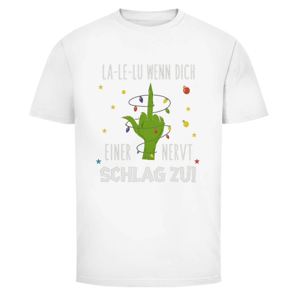 La Le Lu wenn dich einer nervt Schlag zu | Unisex T-Shirt
