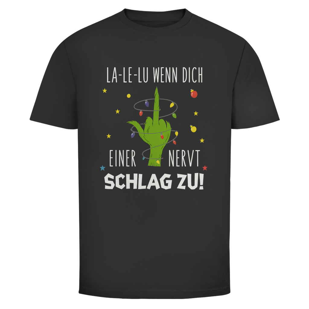 La Le Lu wenn dich einer nervt Schlag zu | Unisex T-Shirt