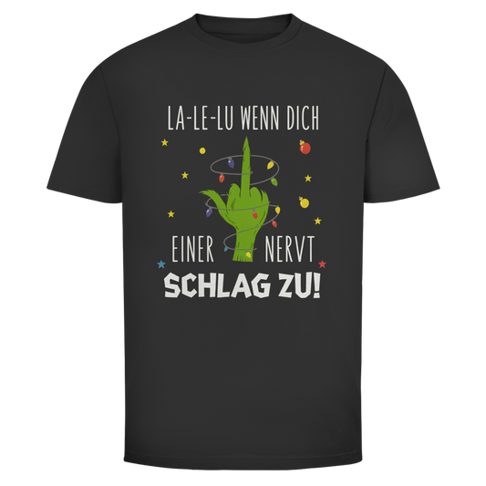 La Le Lu wenn dich einer nervt Schlag zu | Unisex T-Shirt