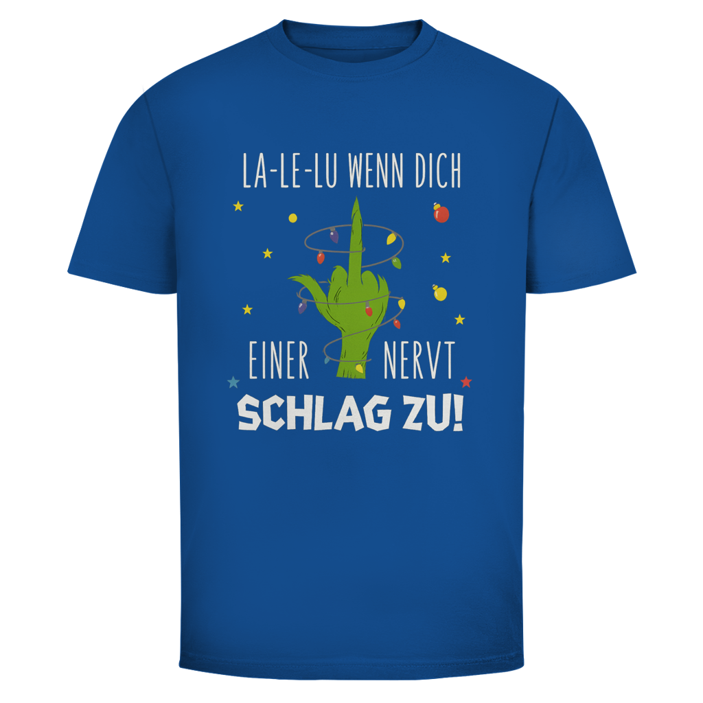 La Le Lu wenn dich einer nervt Schlag zu | Unisex T-Shirt