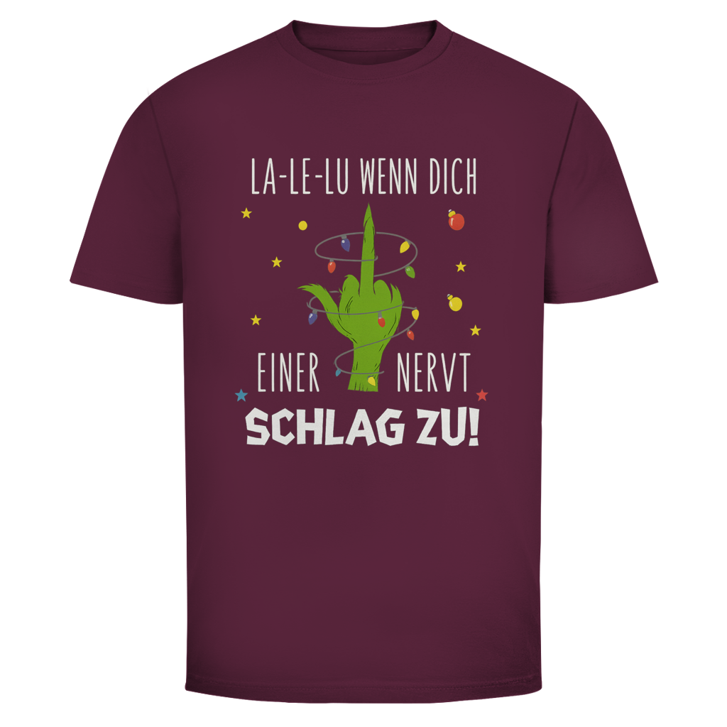 La Le Lu wenn dich einer nervt Schlag zu | Unisex T-Shirt