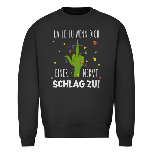 La Le Lu wenn dich einer nervt Schlag zu | Unisex Sweatshirt
