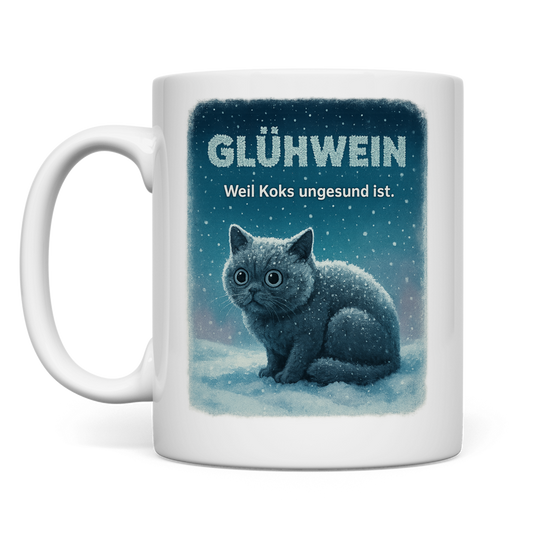 Glühwein weil Koks ungesund ist | Tasse