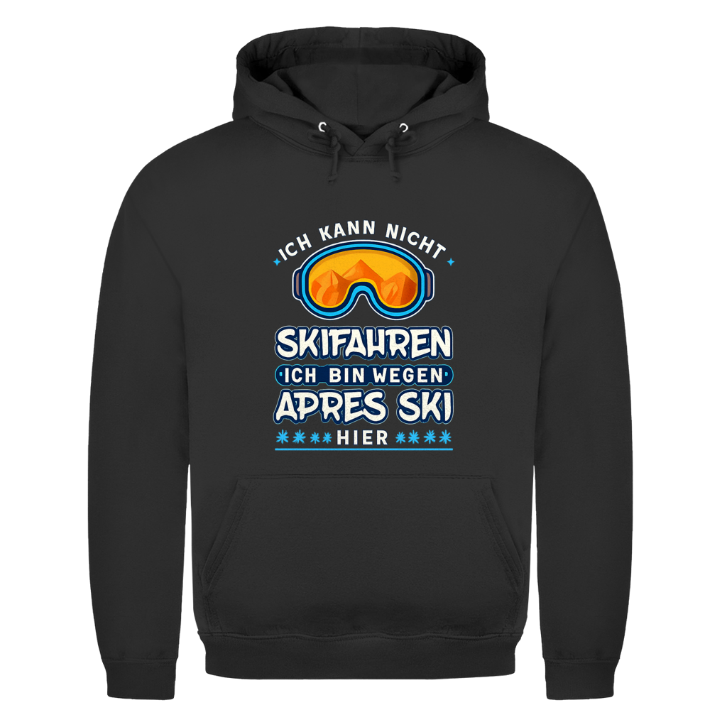 Wegen Apres Ski hier  | Unisex Hoodie