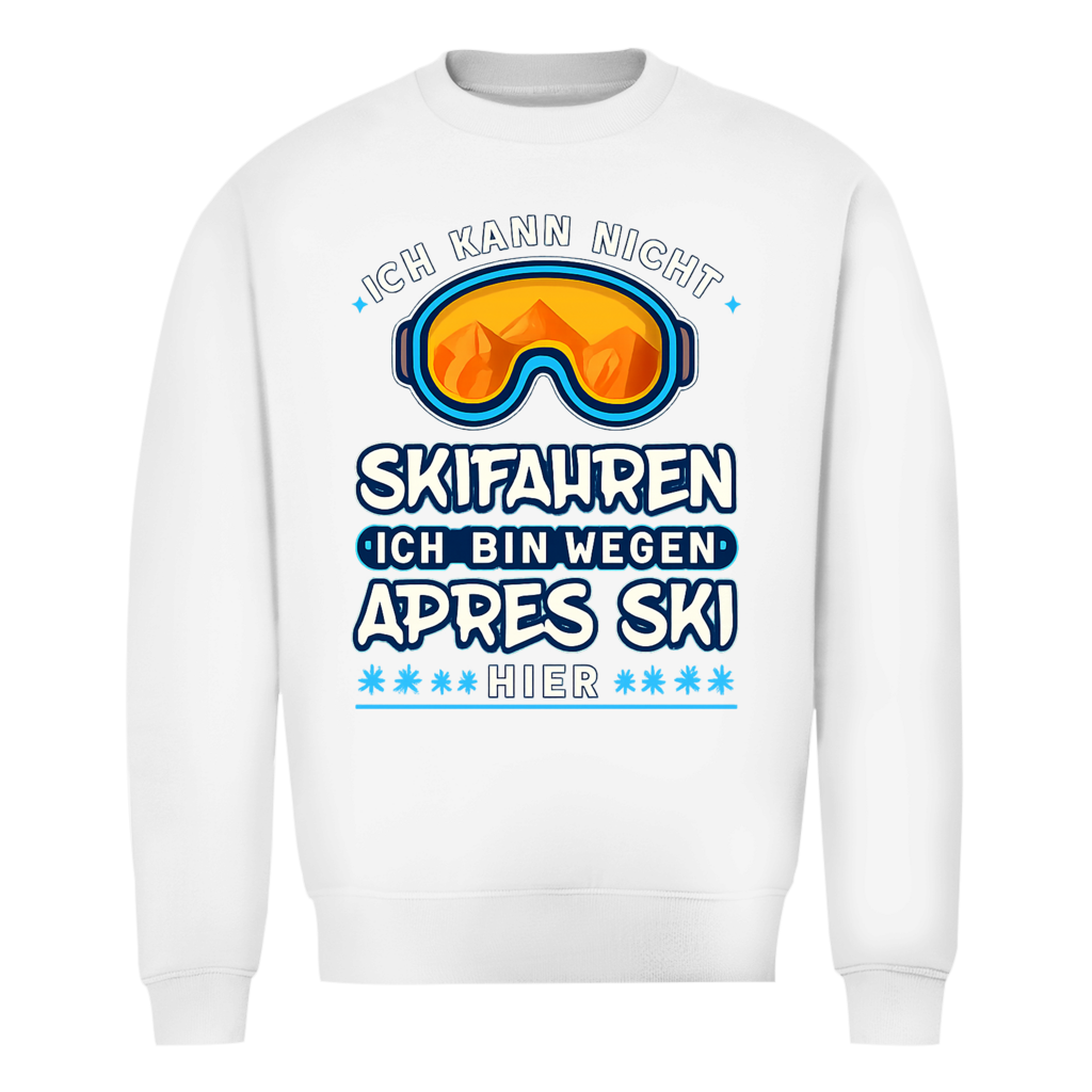 Wegen Apres Ski hier | Unisex Sweatshirt