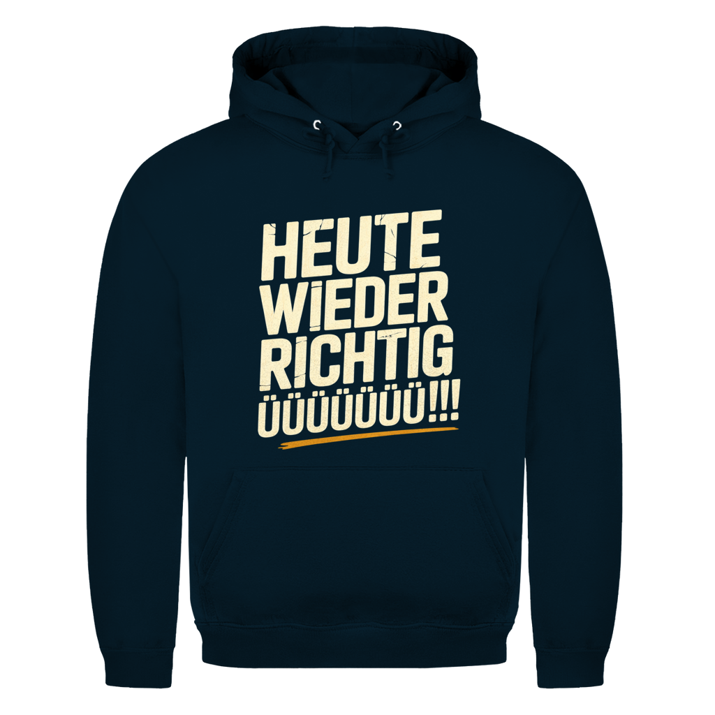 Heute wieder richtig ÜÜÜ | Unisex Hoodie