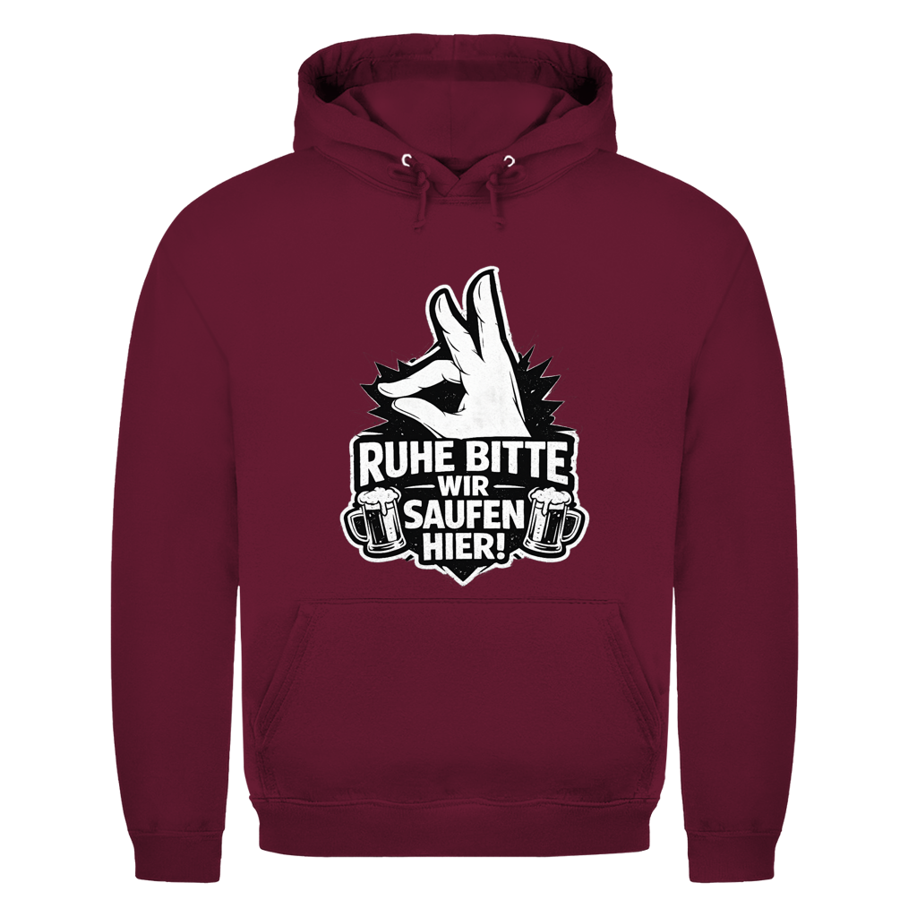Ruhe bitte! Wir saufen hier | Unisex Hoodie