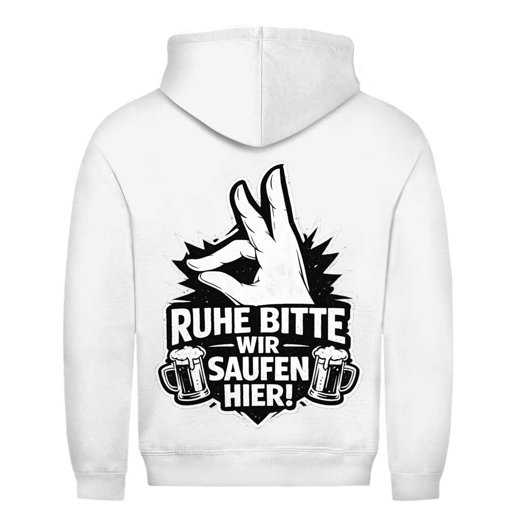 Ruhe bitte! Wir saufen hier Rückendruck | Unisex Hoodie