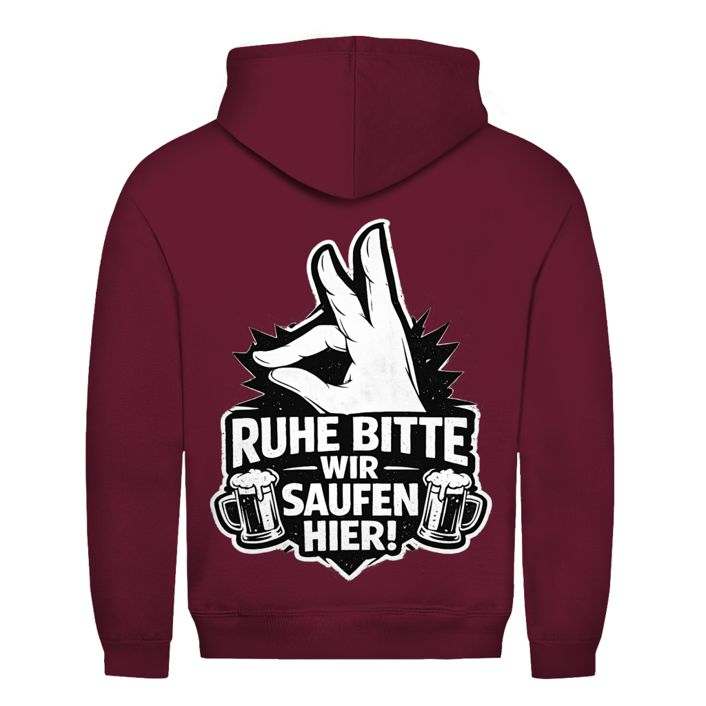 Ruhe bitte! Wir saufen hier Rückendruck | Unisex Hoodie