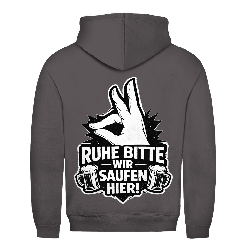 Ruhe bitte! Wir saufen hier Rückendruck | Unisex Hoodie