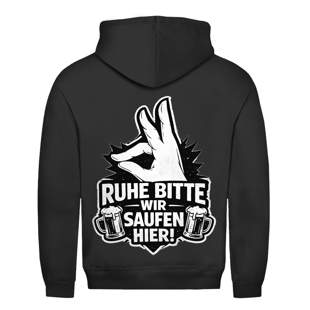 Ruhe bitte! Wir saufen hier Rückendruck | Unisex Hoodie
