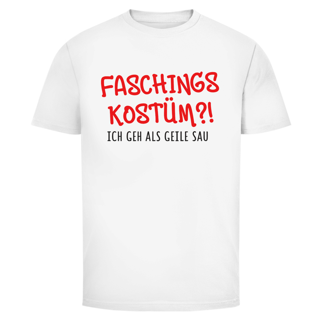 Faschingskostüm? ich gehe als geile Sau | Unisex T-Shirt