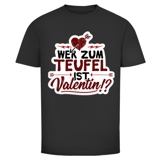 Wer zum Teufel ist Valentin | Unisex T-Shirt
