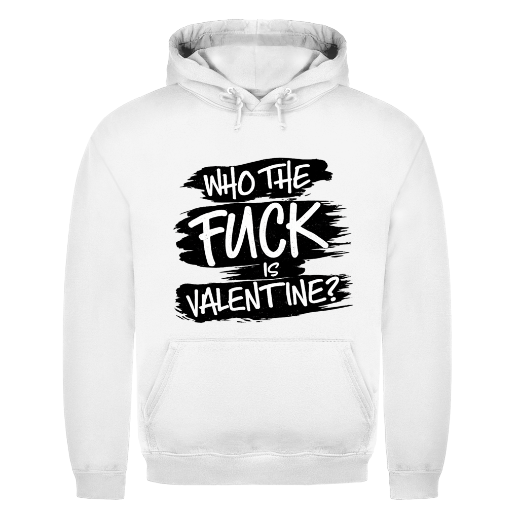 Who the fuck is Valentine | Unisex Hoodie