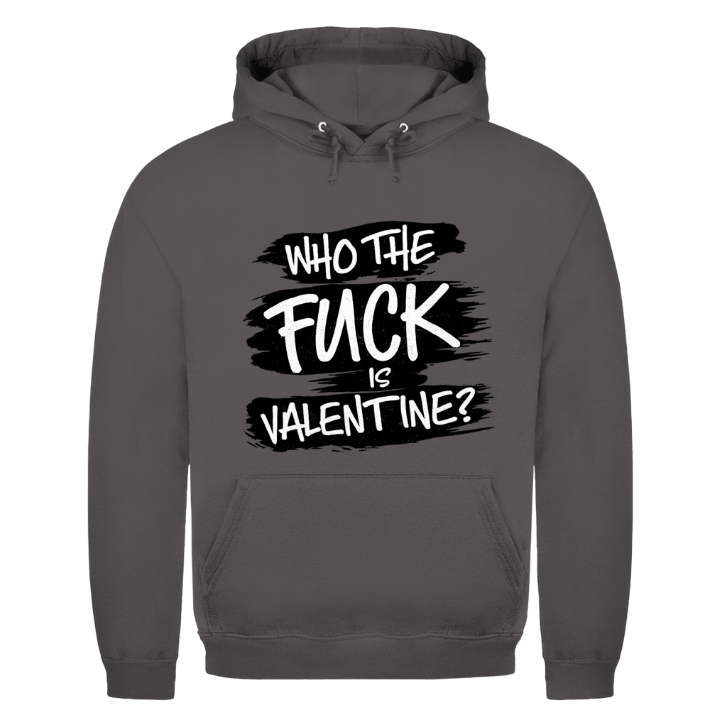 Who the fuck is Valentine | Unisex Hoodie