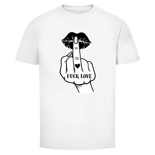 Fuck Love | Unisex  T-Shirt