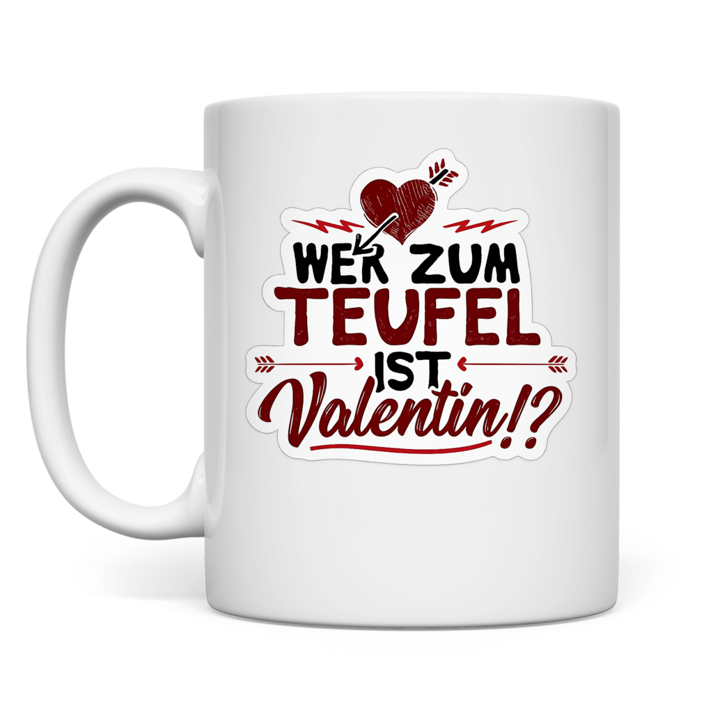 Wer zum Teufel ist Valentin | Tasse