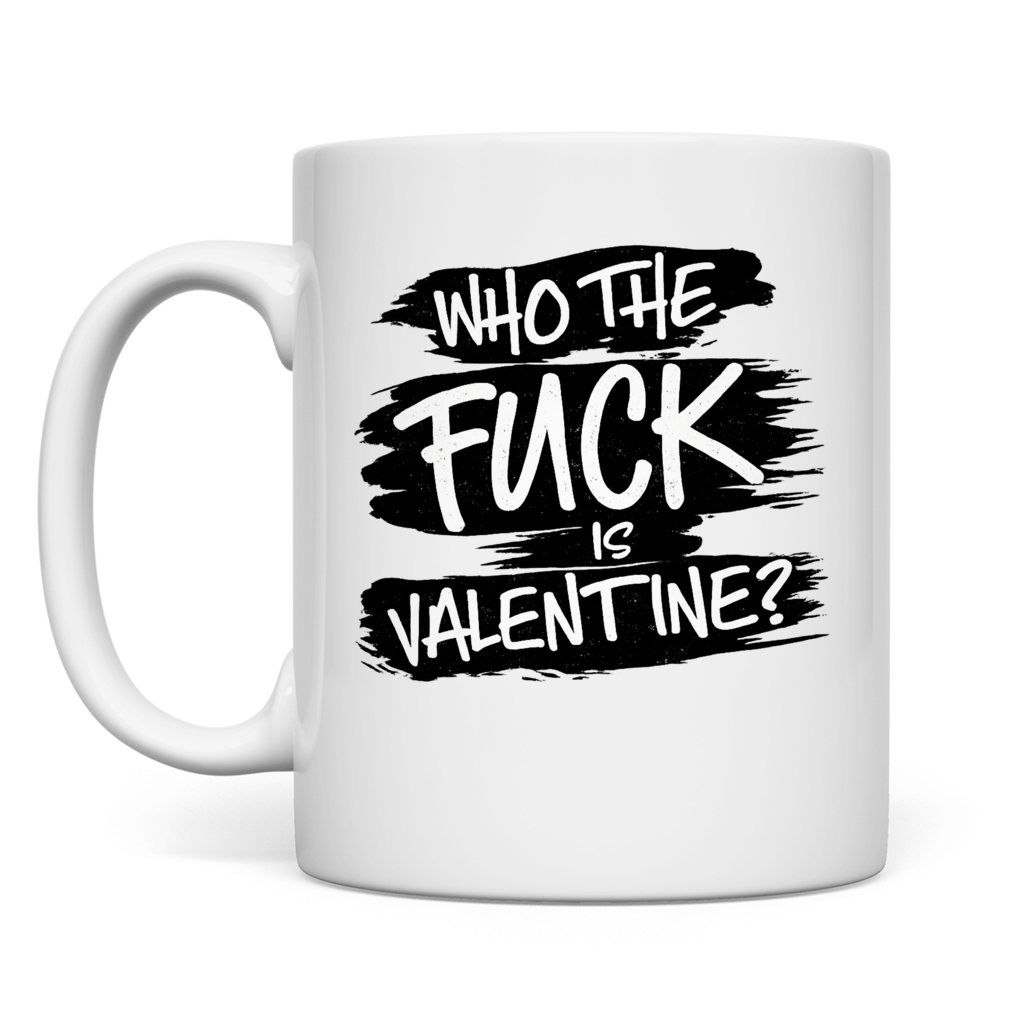 Who the fuck is Valentine | Tasse