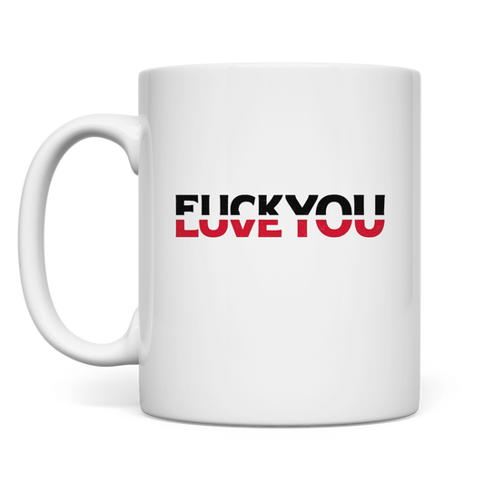 Fuck you love you | Tasse