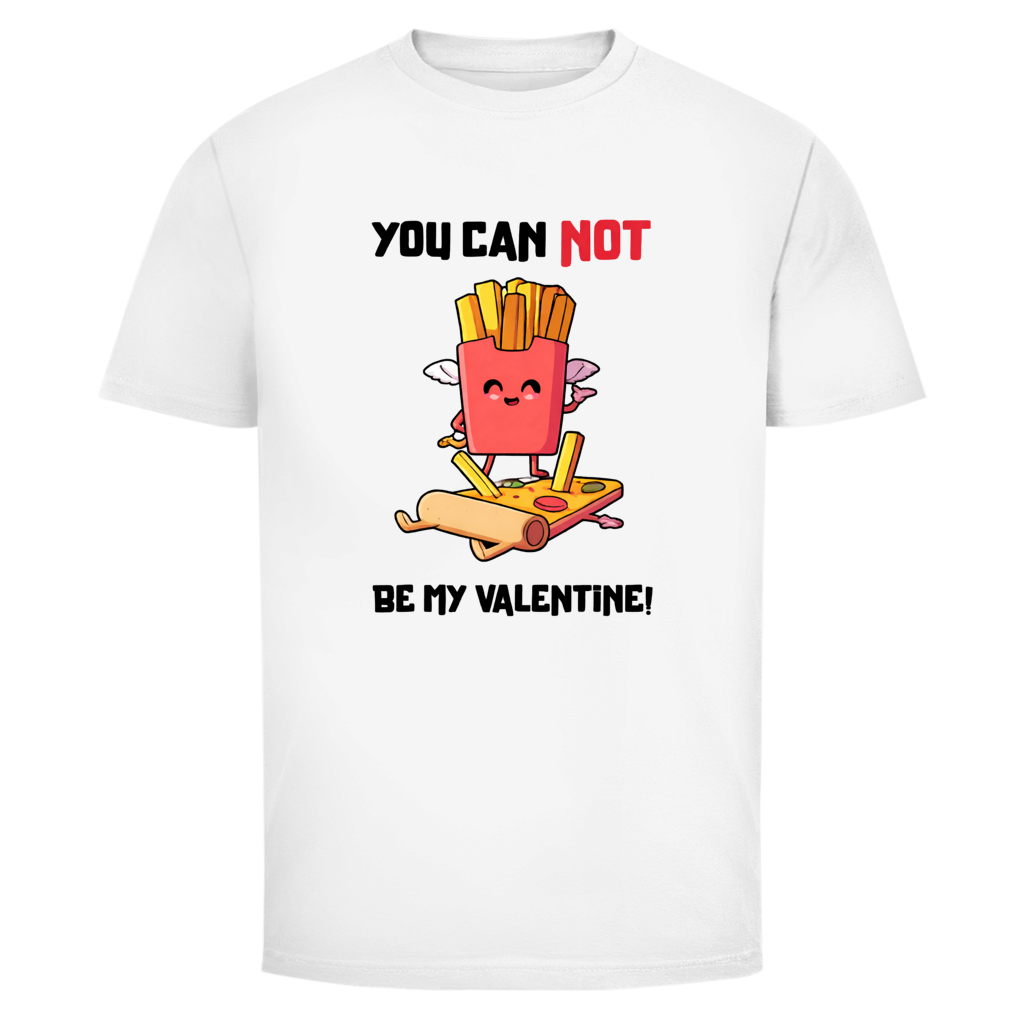 You can not be my Valentine | Unisex T-Shirt