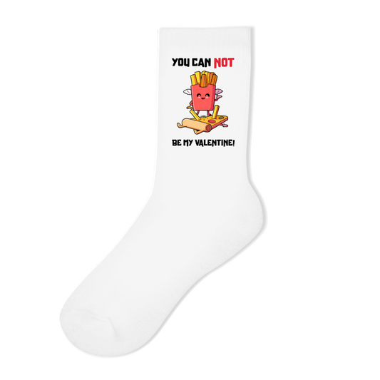 You can not be my Valentine | Socken