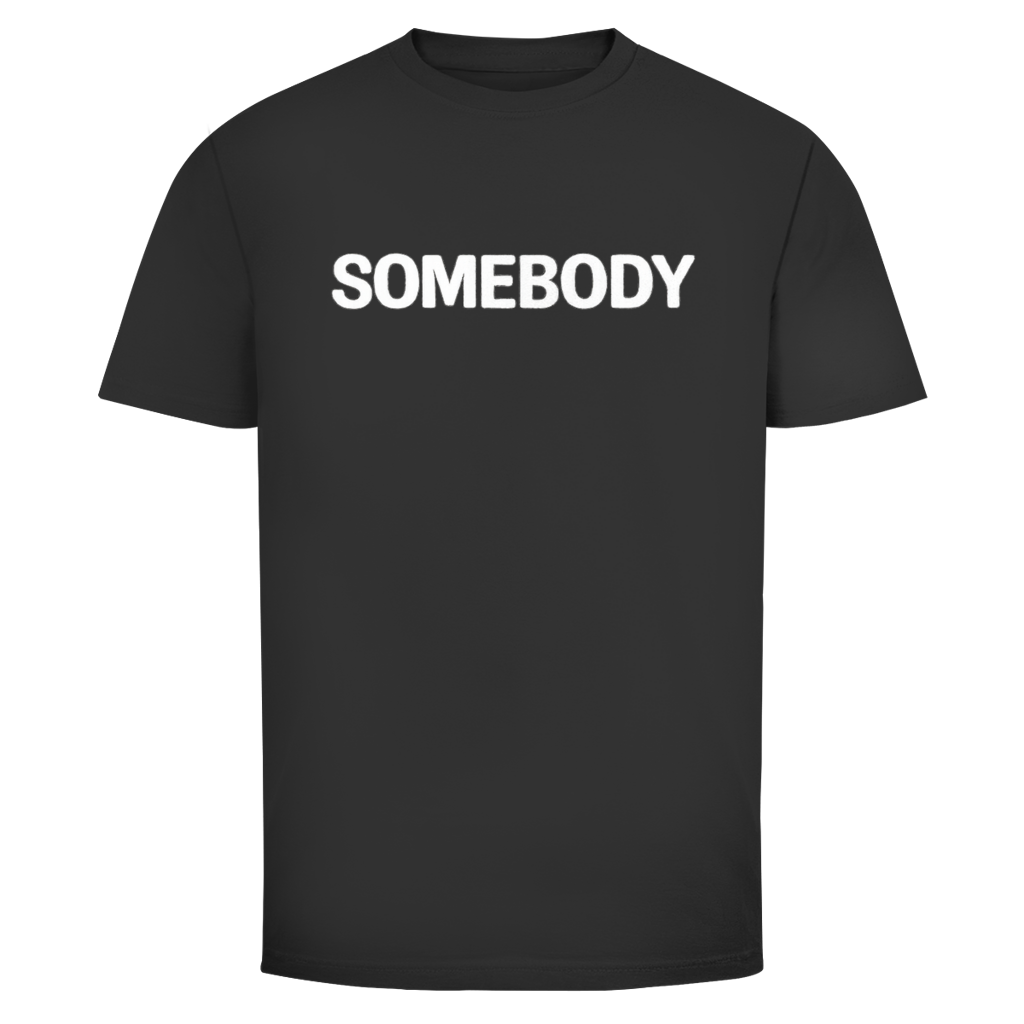 Somebody | Unisex T-Shirt