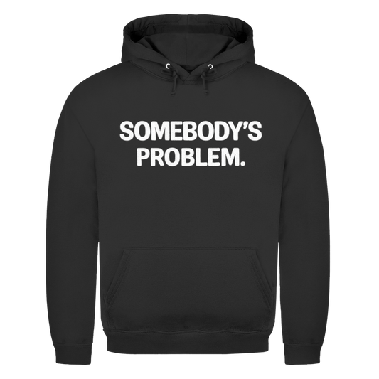 Somebody’s Problem | Unisex T-Shirt