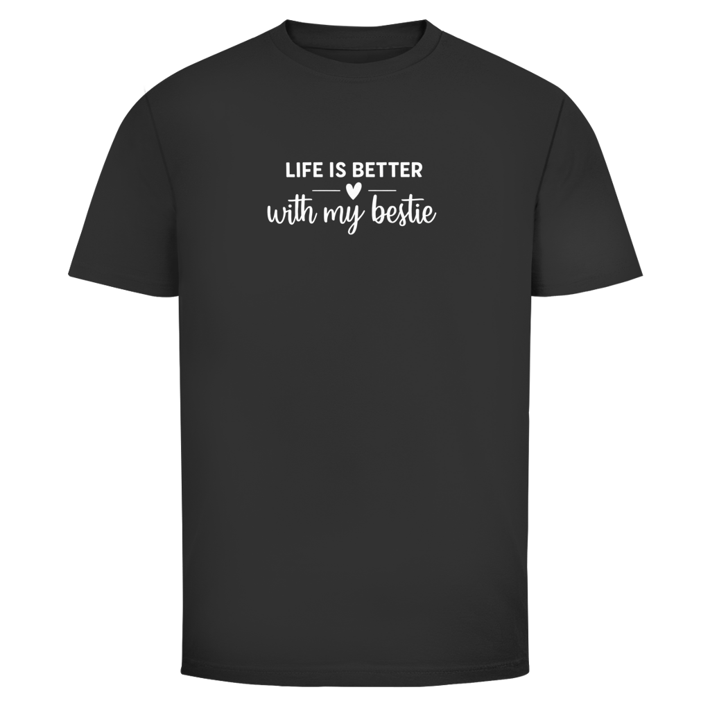 life is better with my bestie | Unisex T-Shirt