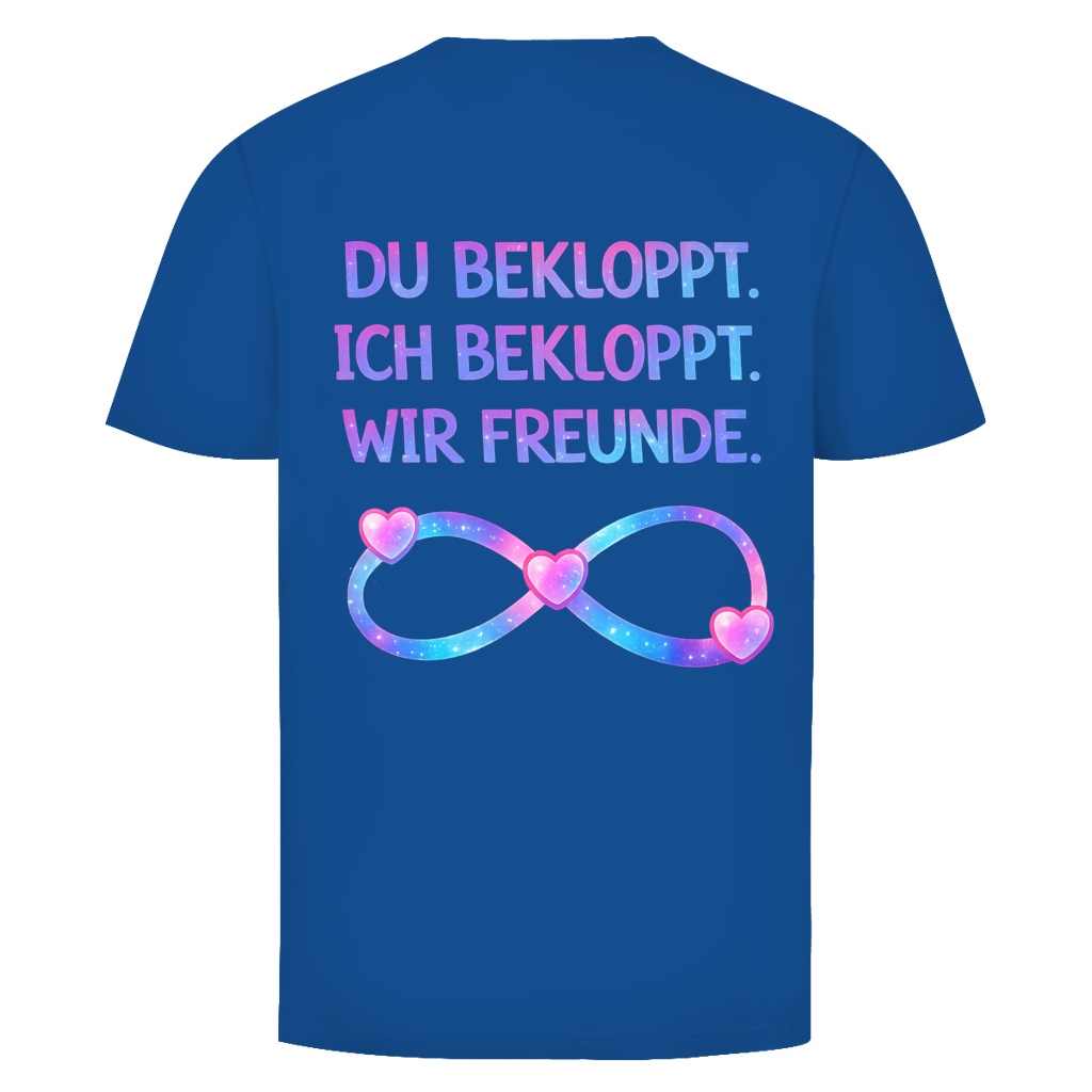 Du bekloppt. Ich bekloppt. Wir Freunde Rückendruck | Unisex T-Shirt