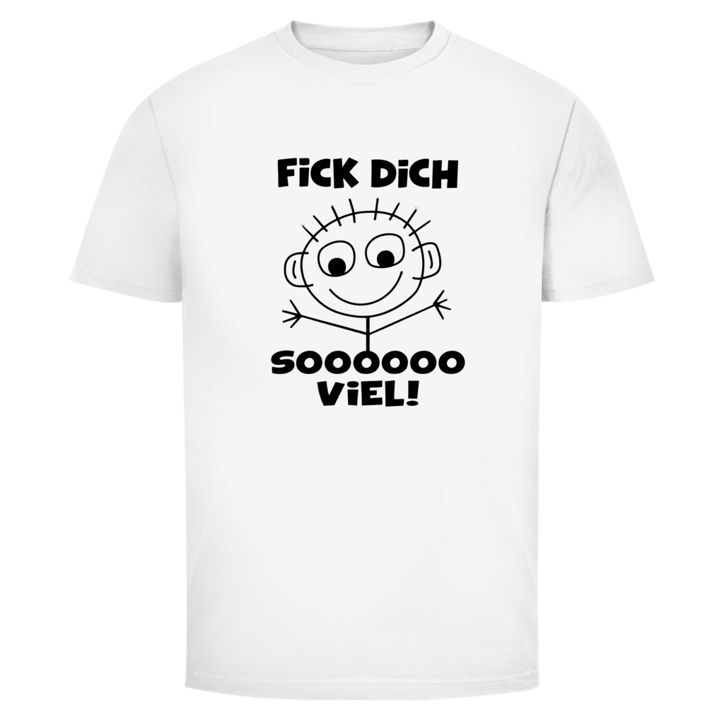 Fick dich sooo viel | Unisex T-Shirt