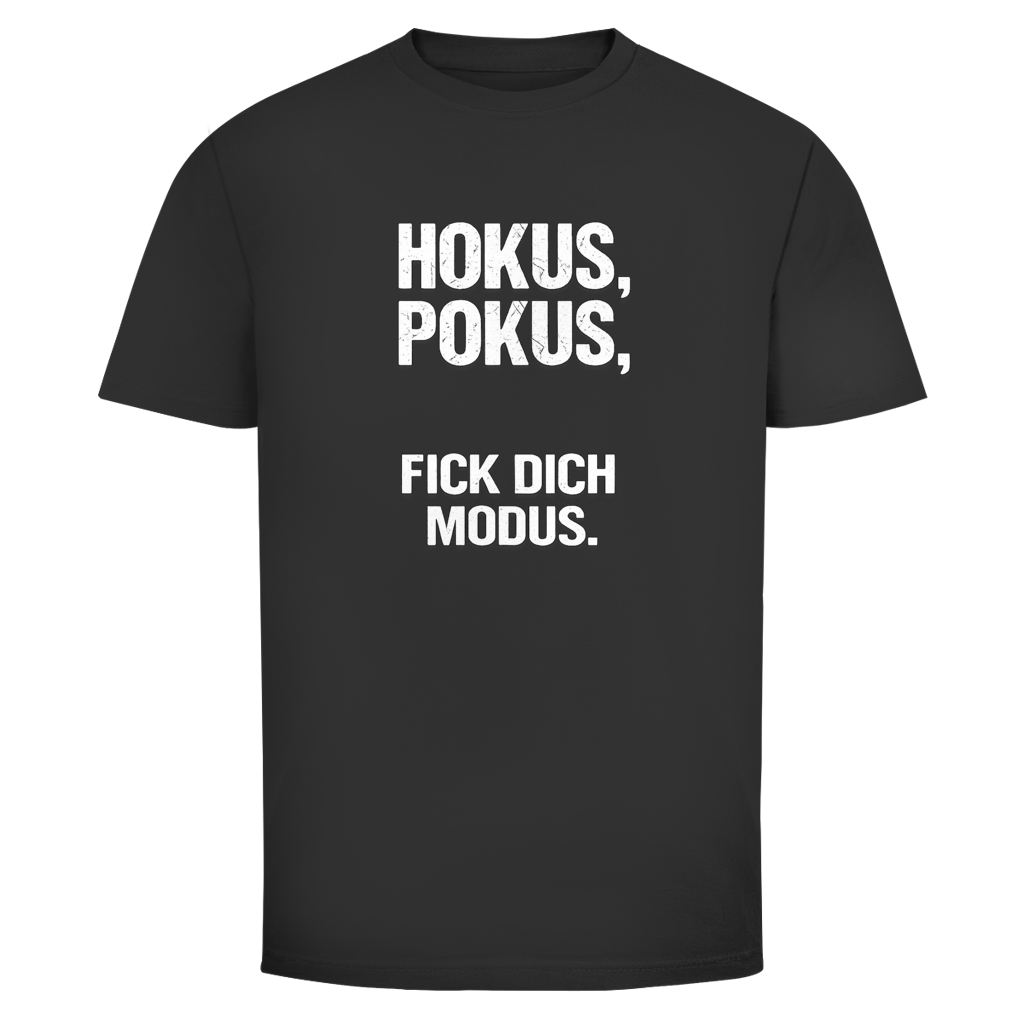 Hokus, Pokus, fick dich Modus  | Unisex T-Shirt