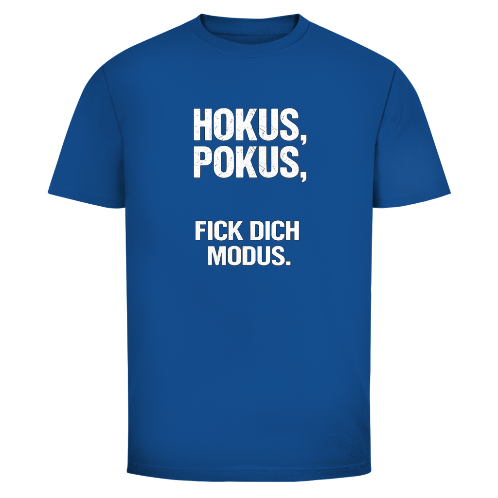 Hokus, Pokus, fick dich Modus  | Unisex T-Shirt