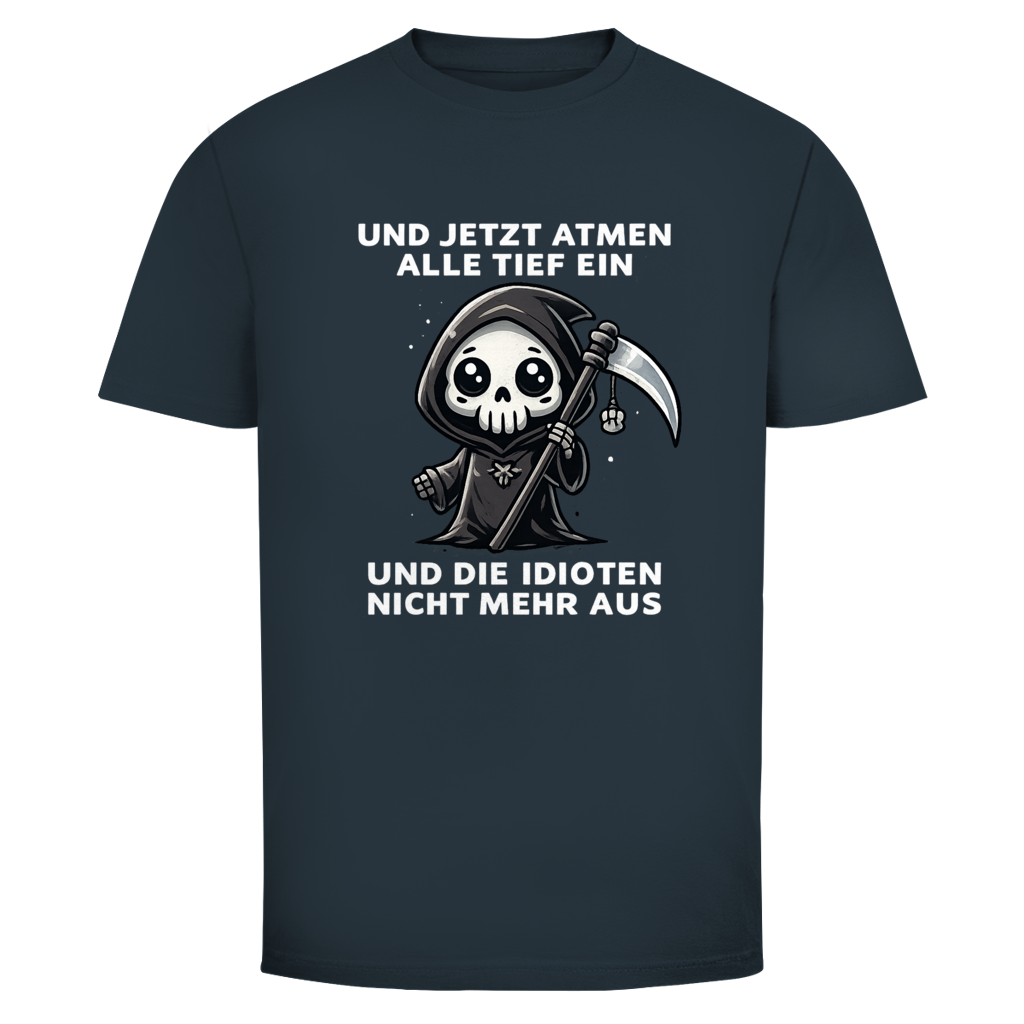Jetzt atmen alle Tief ein | Unisex T-Shirt